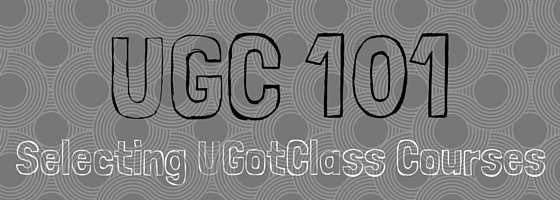 UGC 101 Blog Header - Selecting UGotClass Courses
