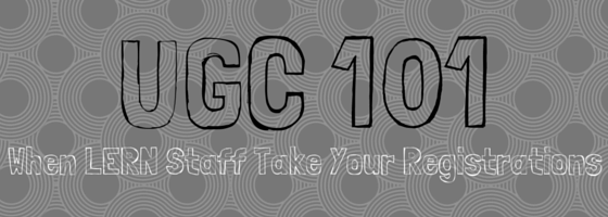 UGC 101 Blog Header - When LERN Staff Take Your Registrations
