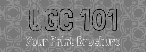 UGC 101 Blog Header - Your Print Brochure
